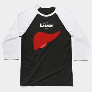 This Is My Liver Shirt - Medical Student In Medschool Funny Gift For Nurse & Doctor Medicine Baseball T-Shirt